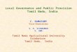 Local Governance and Public Provision Tamil Nadu, India C. RAMASAMY Vice-Chancellor S. D. SIVAKUMAR K. UMA Tamil Nadu Agricultural University Coimbatore