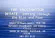 THE VACCINATION DEBATE: Sorting Through the Bias and Fear Edwin Hofmann-Smith, PhD, ND Natural Childbirth and Family Clinic 10360 NE Wasco, Portland, OR