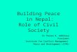 Building Peace in Nepal: Role of Civil Society Dr Poorna K. Adhikary President Institute for Conflict Management Peace and Development (ICPD)