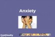Continuity Clinic Anxiety. Continuity Clinic Objectives Know the different forms of anxiety in children Be familiar with how anxiety may present in children