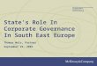 State’s Role In Corporate Governance In South East Europe Corporate Governance Thomas Wels, Partner September 21, 2001