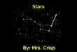 By: Mrs. Crisp Stars. Twinkle, Twinkle, Little Star…