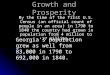 Growth and Prosperity By the time of the first U.S. Census (an official count of people in an area) in 1790 to 1840 the country had grown in population