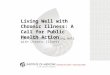 Living Well with Chronic Illness: A Call for Public Health Action IOM Committee on Living Well with Chronic Illness
