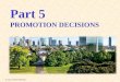 Dr. Chen, Principle of Marketing Part 5 Part 5 PROMOTION DECISIONS