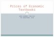 SOME ECONOMIC ANALYSIS TED BERGSTROM, UCSB Prices of Economic Textbooks