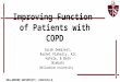 BELLARMINE UNIVERSITY, LOUISVILLE, KY Improving Function of Patients with COPD Sarah Demarest, Rachel Flaherty, Ali Hafele, & Beth Niebuhr Bellarmine University