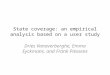 State coverage: an empirical analysis based on a user study Dries Vanoverberghe, Emma Eyckmans, and Frank Piessens