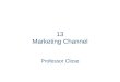 13 Marketing Channel Professor Close. LO 1 Explain what a marketing channel is and why intermediaries are needed LO 2 Define the types of channel intermediaries
