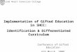 Sacred Heart Canossian College Implementation of Gifted Education in SHCC: Identification & Differentiated Curriculum Conference of Gifted Education 6th