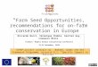 “ Farm Seed Opportunities, recommendations for on-farm conservation in Europe” Riccardo Bocci, Véronique Chable, Kastler Guy, Louwaars Niels Farmers’ Rights
