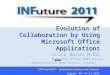 Evolution of Collaboration by Using Microsoft Office Applications Ivica Buzov M.Ed. Microsoft Office 2007 Master (Administrative High School, Zagreb) INFuture2011: