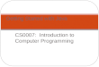 CS0007: Introduction to Computer Programming Getting Started with Java
