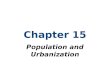Chapter 15 Population and Urbanization. Chapter Outline The City of God Population Theories of Population Growth Population and Social Inequality Urbanization