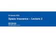 Space Insurance – Lecture 2 26 January 2010 Neil Stevens Legal Counsel – Space Atrium Space Insurance Consortium