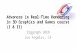 Advances in Real-Time Rendering in 3D Graphics and Games course (I & II) Siggraph 2010 Los Angeles, CA