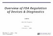 Overview of FDA Regulation of Devices & Diagnostics Michael A. Swit, Esq. Vice President LARTA NIH-CAP Program Webinar February 2008