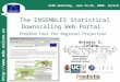 Http:// The ENSEMBLES Statistical Downscaling Web Portal. End2End Tool for Regional Projection ACRE Workshop, June 23-25, 2008. Zurich