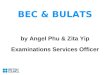 BEC & BULATS by Angel Phu & Zita Yip Examinations Services Officer
