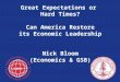 Great Expectations or Hard Times? Can America Restore its Economic Leadership Nick Bloom (Economics & GSB)