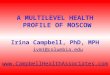 A MULTILEVEL HEALTH PROFILE OF MOSCOW Irina Campbell, PhD, MPH ivm1@columbia.edu 