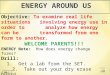Oneone EEM-3 Objective: To examine real life situations involving energy use in order to analyze how energy can be transformed from one form to another