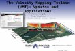 The Velocity Mapping Toolbox (VMT): Updates and Applications OSW Hydroacoustics Webinar May 20, 2014 Frank Engel Ryan Jackson USGS Illinois Water Science