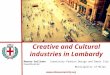 Creative and Cultural industries in Lombardy Renato Galliano Creativity Fashion Design and Smart City Coordinator Municipality of Milan 