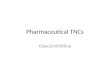 Pharmaceutical TNCs GlaxoSmithKline. Health matters in a globalising world TNCs – Transnational Corporations are companies that operate in at least two