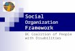 Social Organization Framework BC Coalition of People with Disabilities