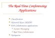 The Real-Time Conferencing Applications Classification Network News (NNTP) P2P Collaborative applications  Instant Messaging  Real-Time Collaboration