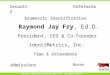 Biometric Identification SecurityCafeteria AdmissionsNurse Time & Attendance Raymond Jay Fry, Ed.D. President, CEO & Co-Founder identiMetrics, Inc. Copyright