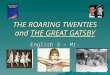 THE ROARING TWENTIES and THE GREAT GATSBY English 3 – Mr. McGowan