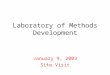 Laboratory of Methods Development January 9, 2003 Site Visit