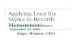 Applying Lean Six Sigma to Records Management Roger Hansen, CRM Charlotte Piedmont Chapter, September 18, 2008