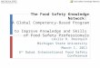 The Food Safety Knowledge Network: A Global Competency-Based Program to Improve Knowledge and Skills of Food Safety Professionals Leslie D. Bourquin Michigan