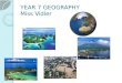YEAR 7 GEOGRAPHY Miss Vidler. Year 7 Geography Topic 1: The Nature of Geography Topic 2: World Heritage Sites Topic 3:Geographical Research and Fieldwork