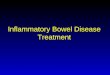Inflammatory Bowel Disease Treatment. Epidemiology Clinical Laboratory Imaging Pathology Response to treatment IBD
