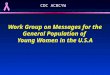 Work Group on Messages for the General Population of Young Women in the U.S.A CDC ACBCYW