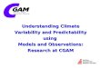 Understanding Climate Variability and Predictability using Models and Observations: Research at CGAM