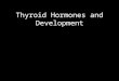Thyroid Hormones and Development. Growth Vs. Maturation Growth refers to increase in the size of a tissue, organ or organism. Maturation refers to emergence