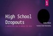 High School Dropouts A PERSPECTIVE & HOW TO ADDRESS THE ISSUE Jordan Nelson Arizona State University 1