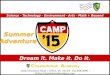 ‘15 CAMP. wonder adventure ideas challenges memories science friendships physical fitness creativity imagination nature community outreach outreach exploration
