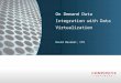 David Besemer, CTO On Demand Data Integration with Data Virtualization