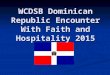 WCDSB Dominican Republic Encounter With Faith and Hospitality 2015