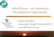 Wind Power– A Community Development Opportunity Andrew Perchlik Renewable Energy Vermont (REV) 