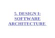 5. DESIGN I: SOFTWARE ARCHITECTURE. Plan project Integrate & test system Analyze requirements Design Maintain Test unitsImplement Software Engineering