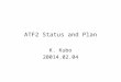 ATF2 Status and Plan K. Kubo 20014.02.04. ATF2, Final Focus Test for LC Achievement of 37 nm beam size (Goal 1) – Demonstration of a compact final focus