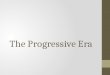 The Progressive Era. Overview Late 1890s-1920s Period of social activism and political reform Main goal of the Progressive movement was purification of