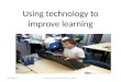 Using technology to improve learning Stella BurtonBeaumont Community Primary school1